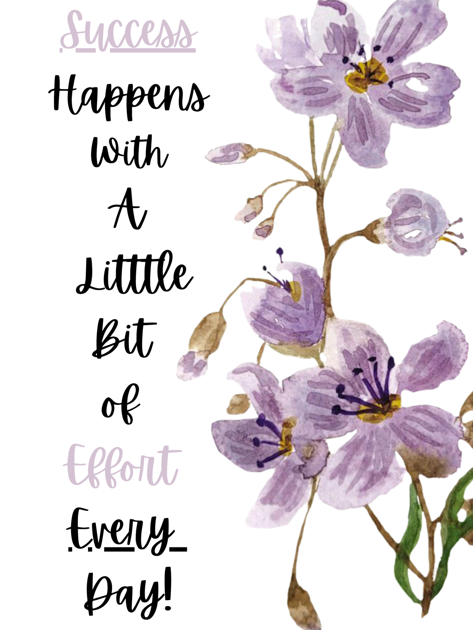 "Success Happens with a Little Bit of Effort Every Day!" Downloadable Art