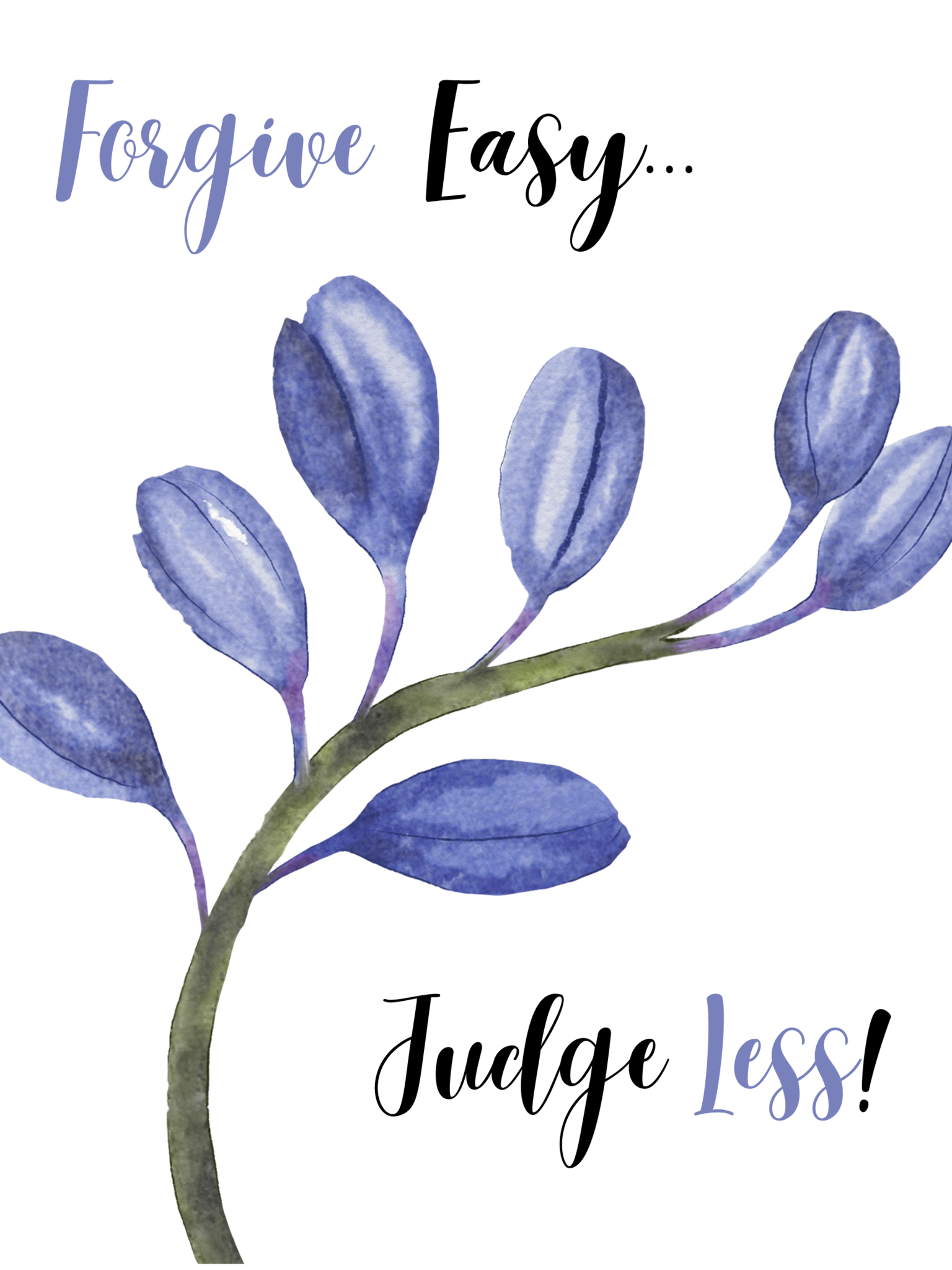 "Forgive Easy, Judge Less" Downloadable Art