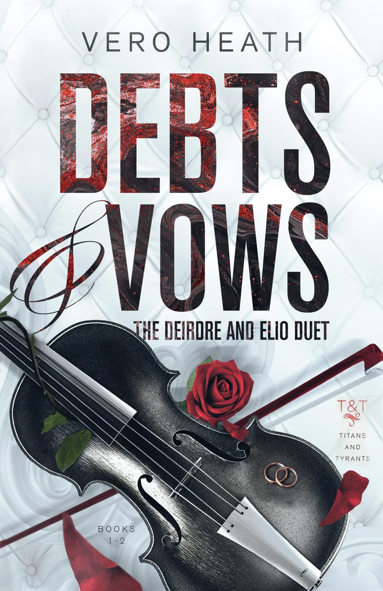 Debts and Vows: The Deirdre and Elio Duet (complete dark mafia romance duet)