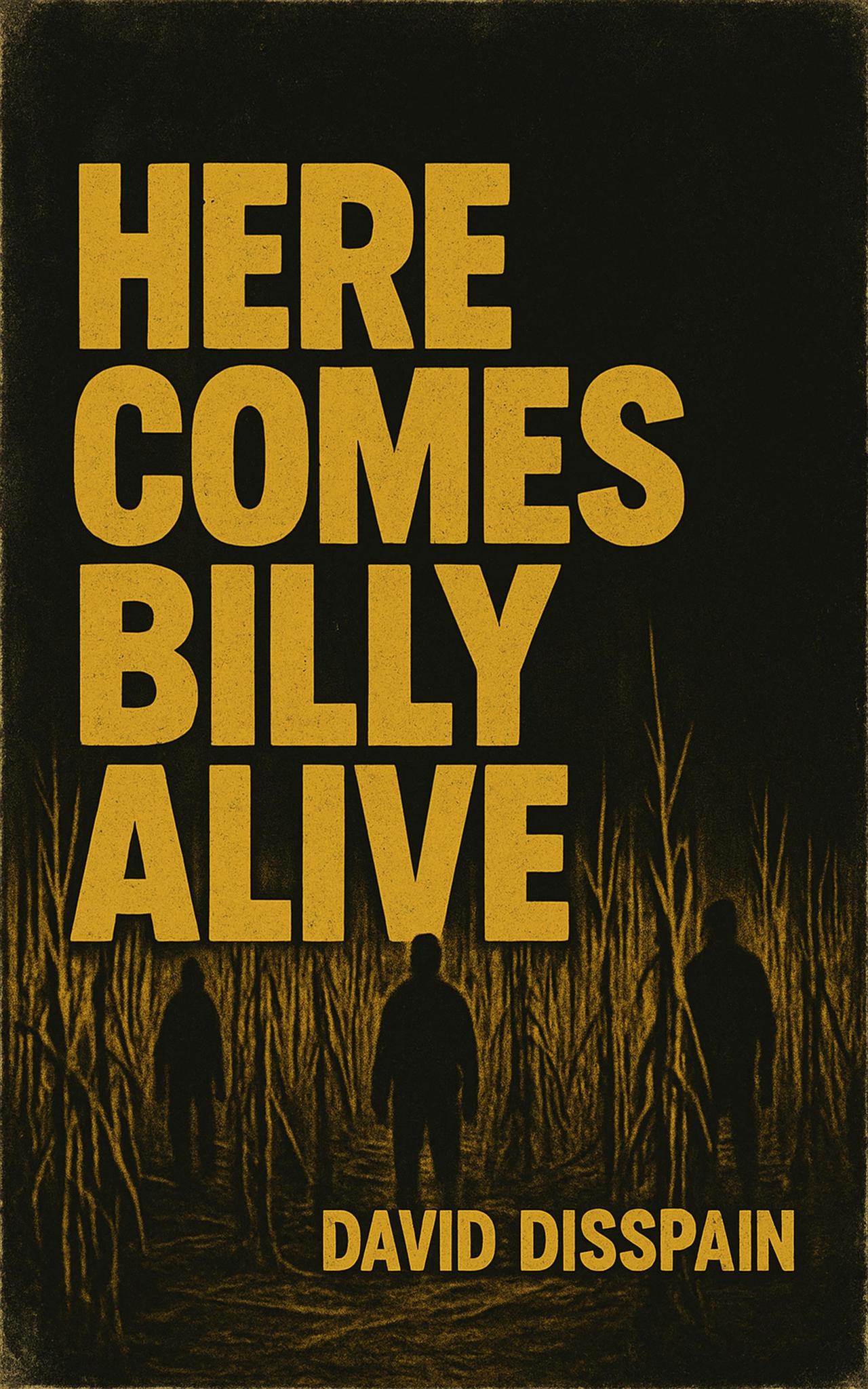 HERE COMES BILLY ALIVE