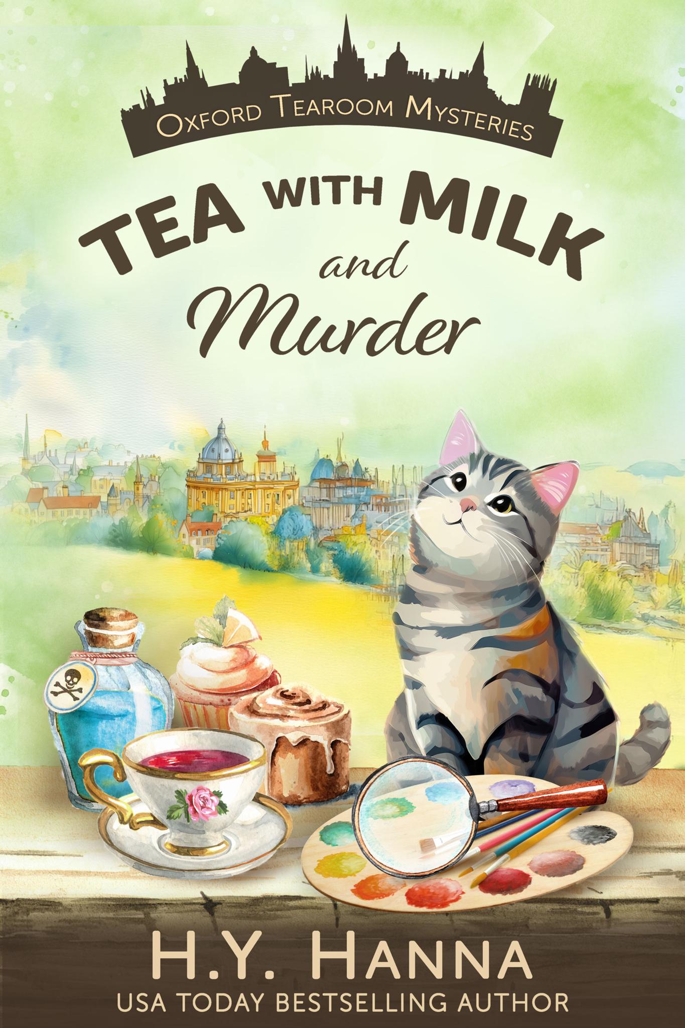 Tea with Milk and Murder (a culinary cozy mystery & British whodunit set in Oxford)