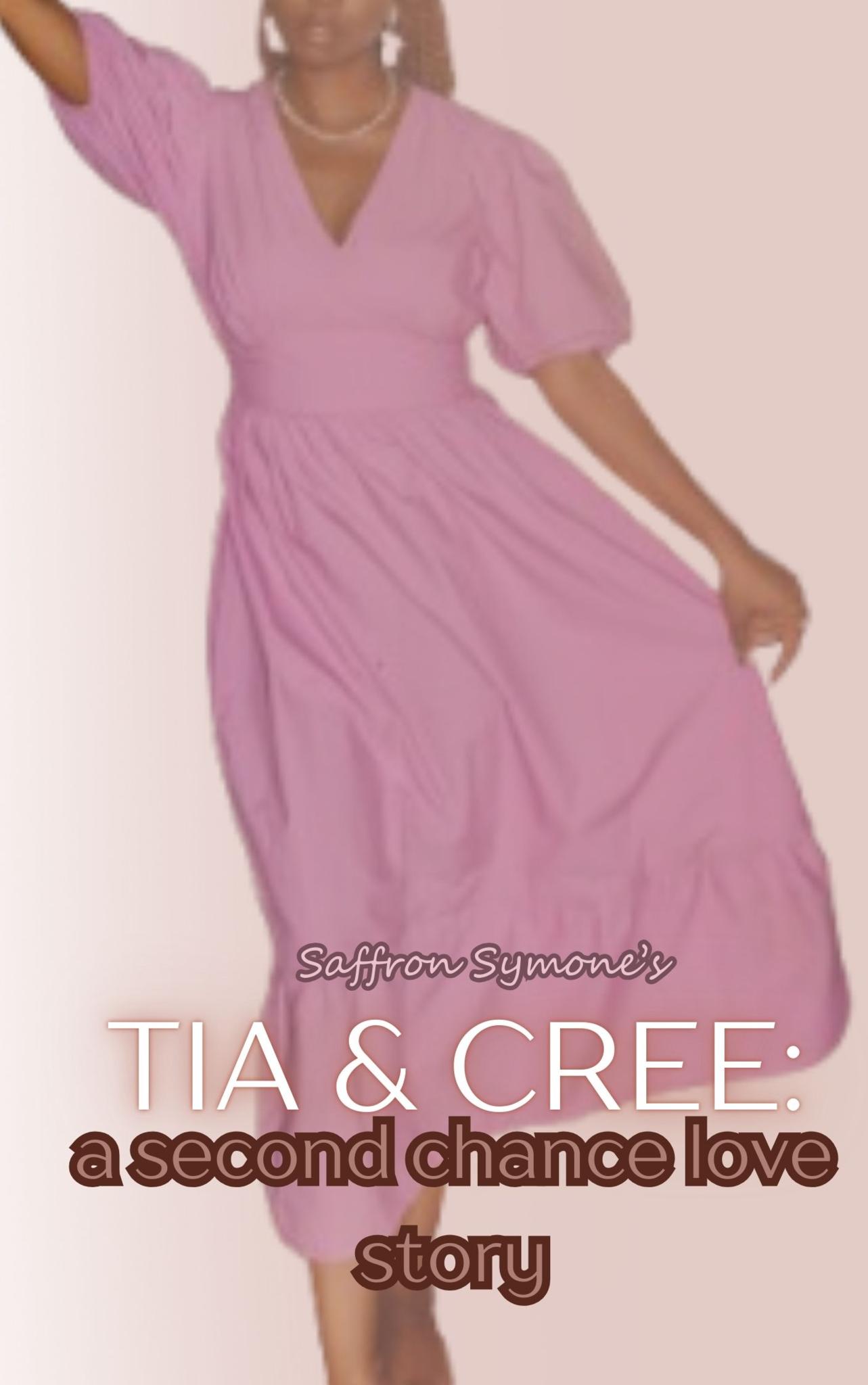 Tia & Cree: A 2nd Chance Love Story