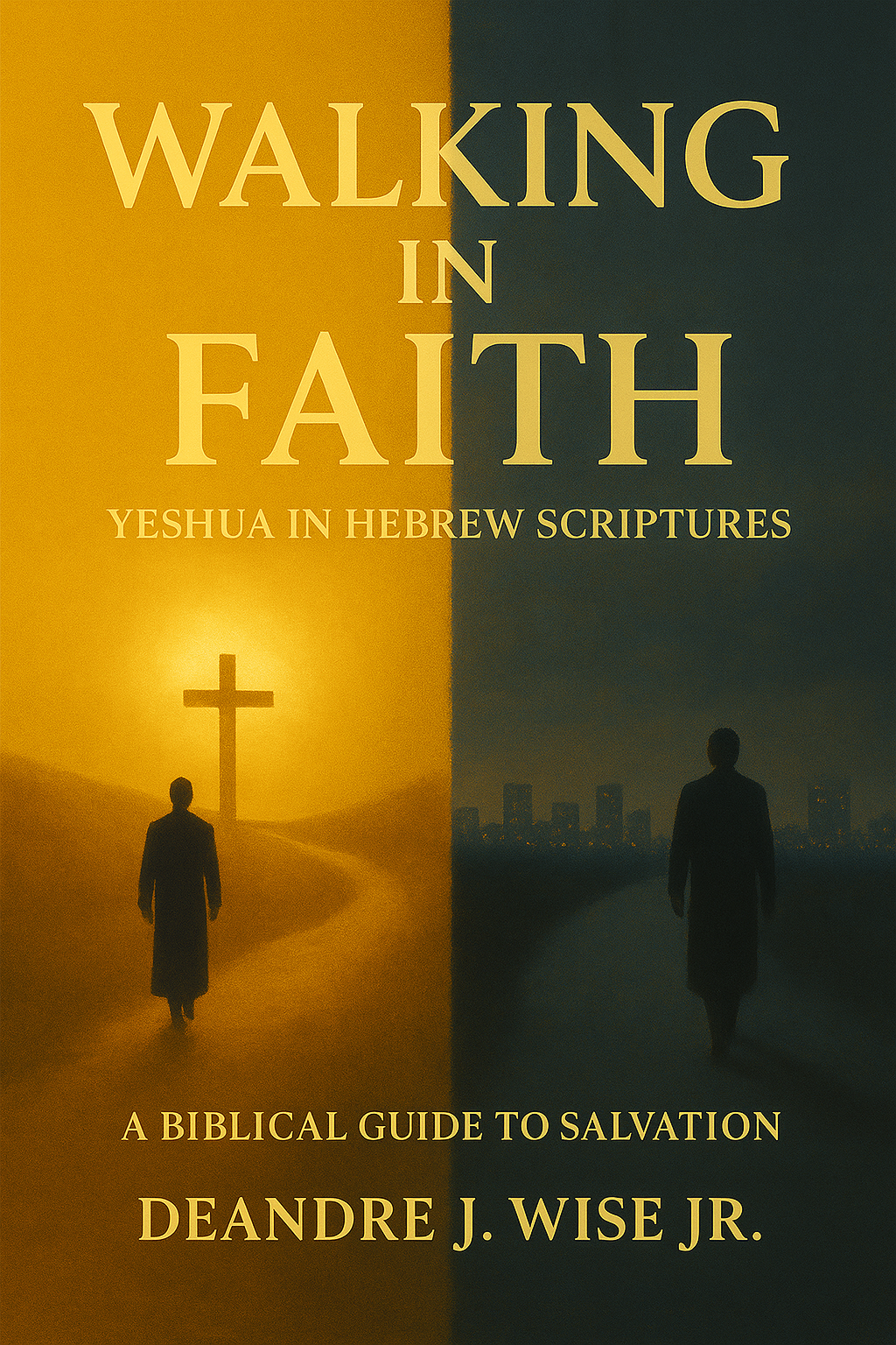 Walking In Faith(A Biblical Guide To Salvation)