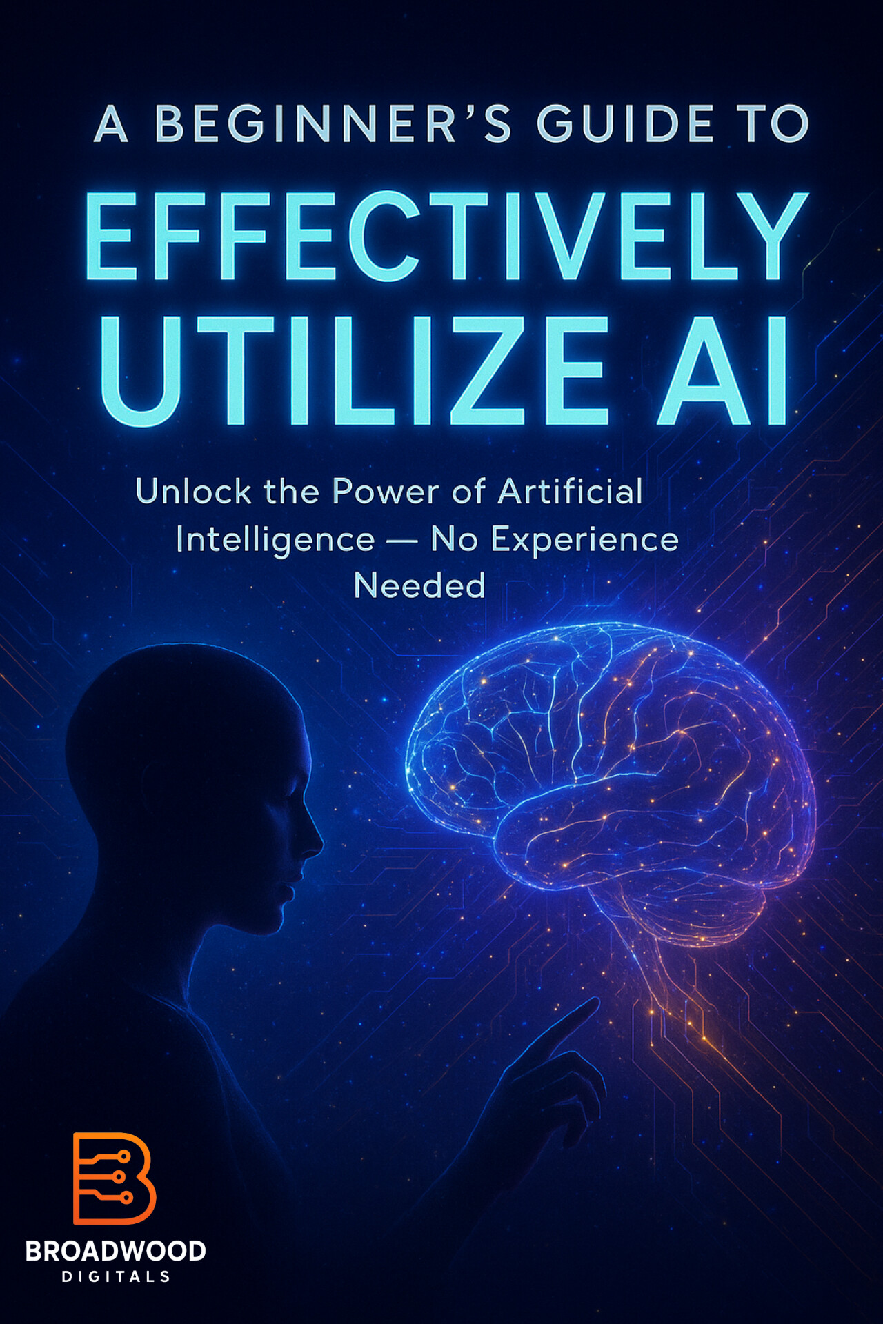 How To Utilize AI, A Comprehensive Guide