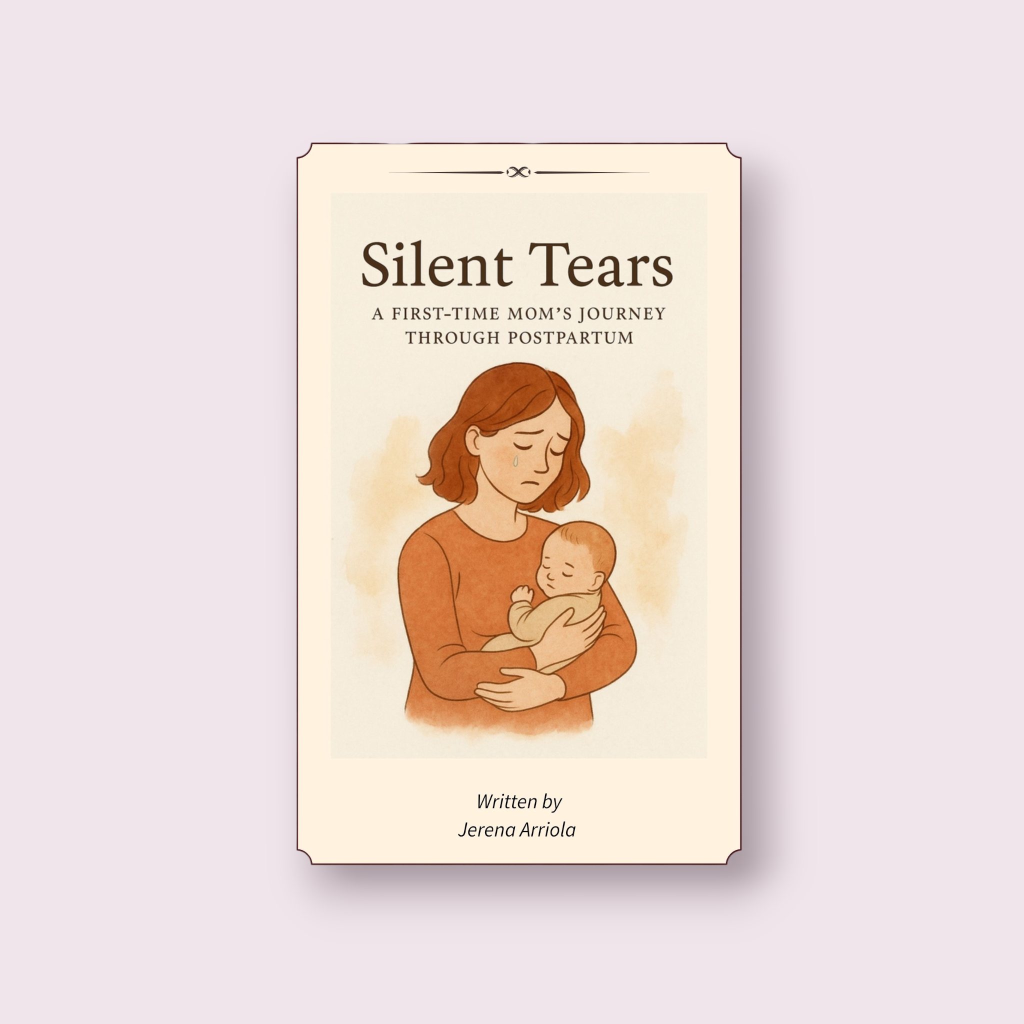 Silent Tears: A First-Time Mom's Journey Through Postpartum 