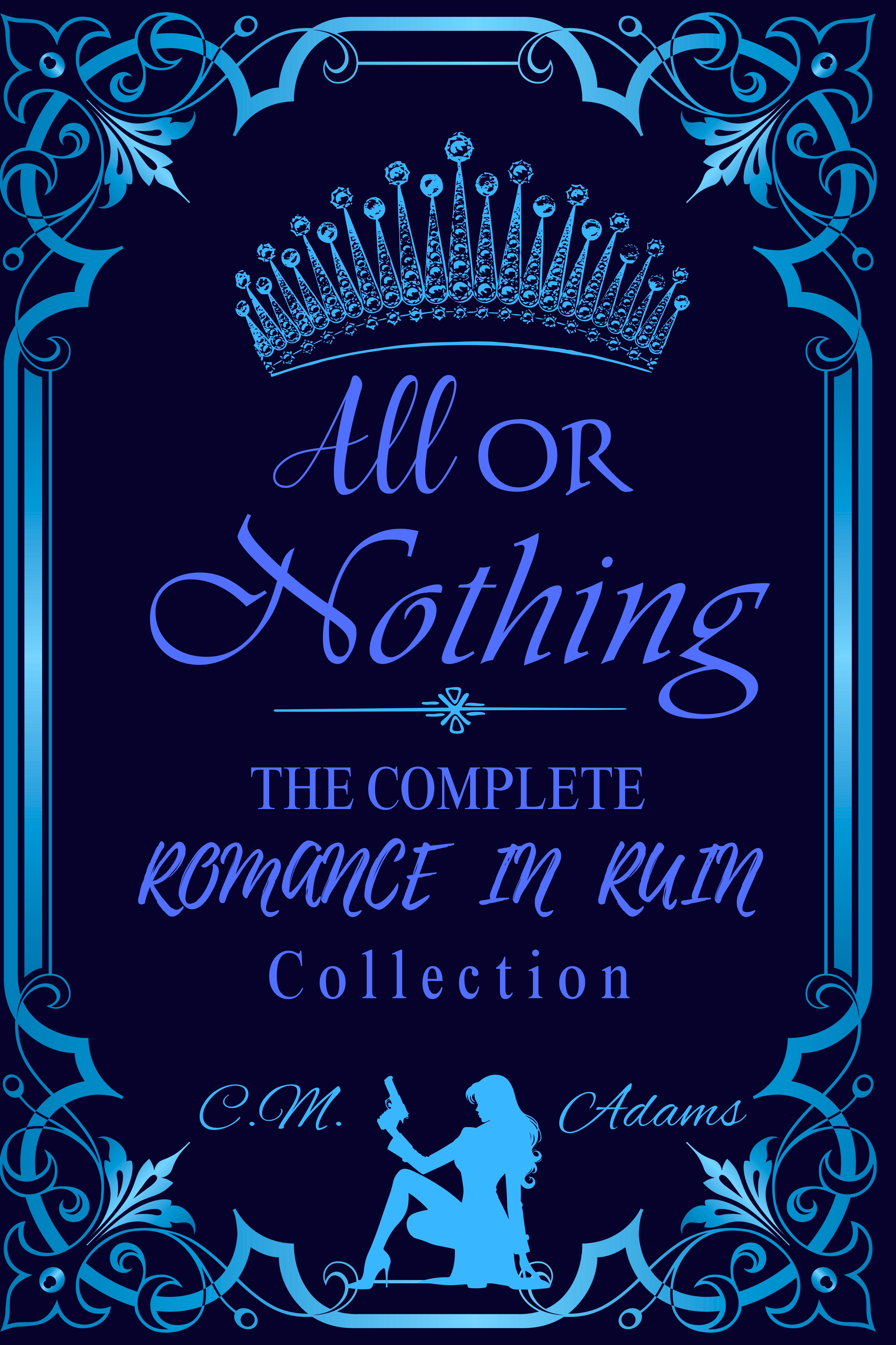 All or Nothing: The Complete Romance in Ruin Collection