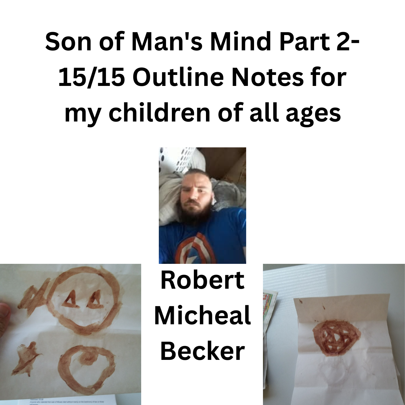 Son of Man's Mind Part 2-15/15 Outline Notes for my children of all ages