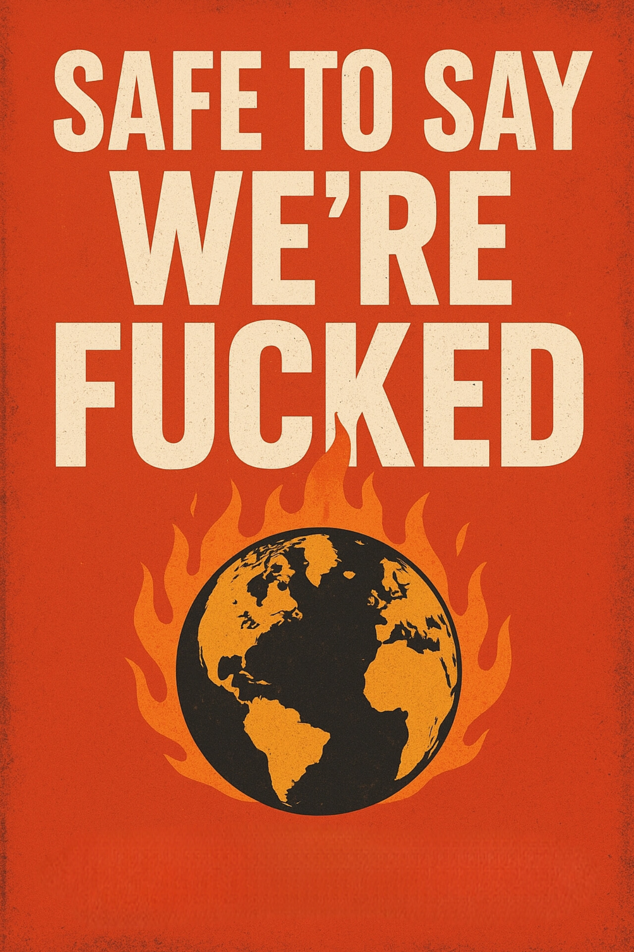 Safe To Say We're F@#ked