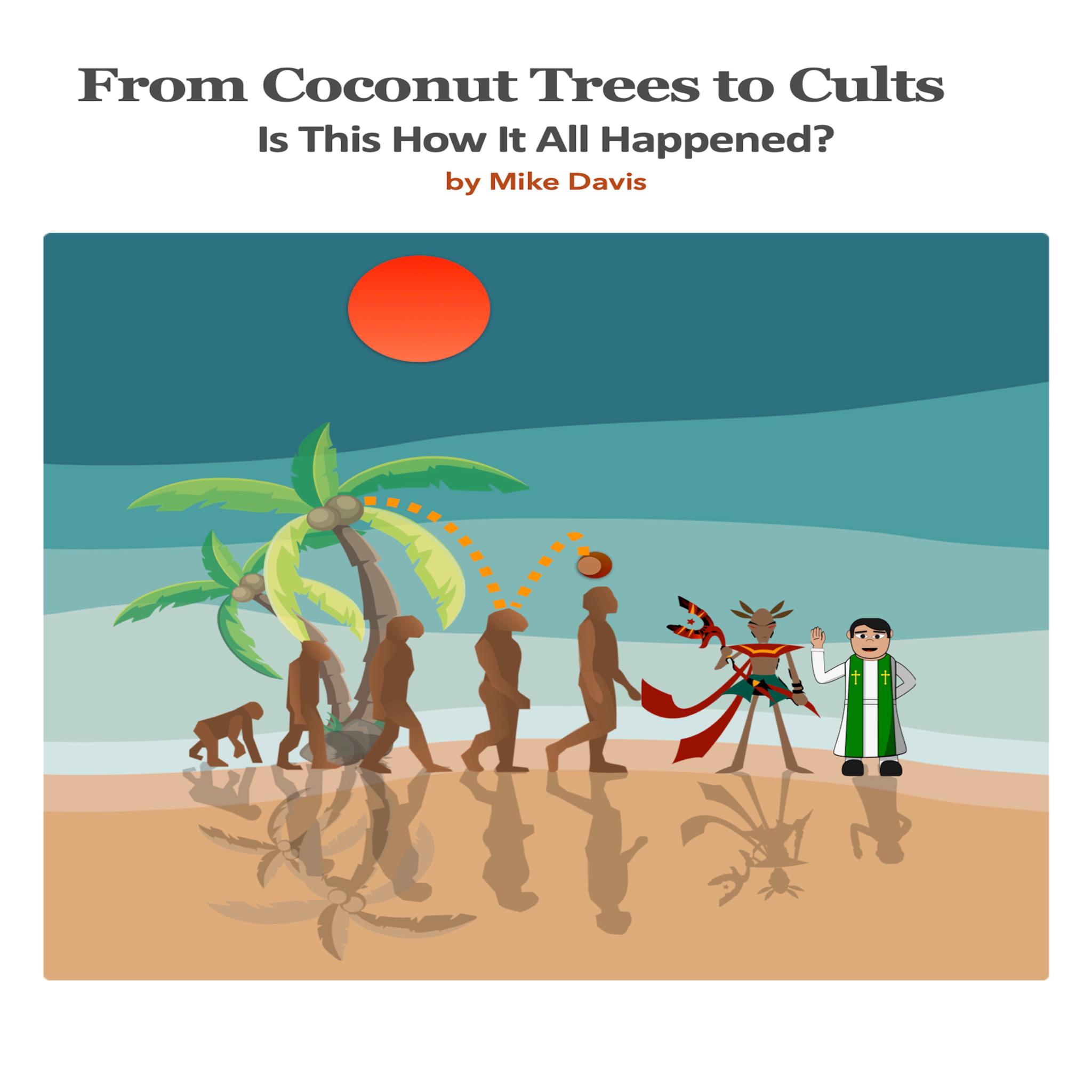 From Coconut Trees to Cults - Is This How It All Began?