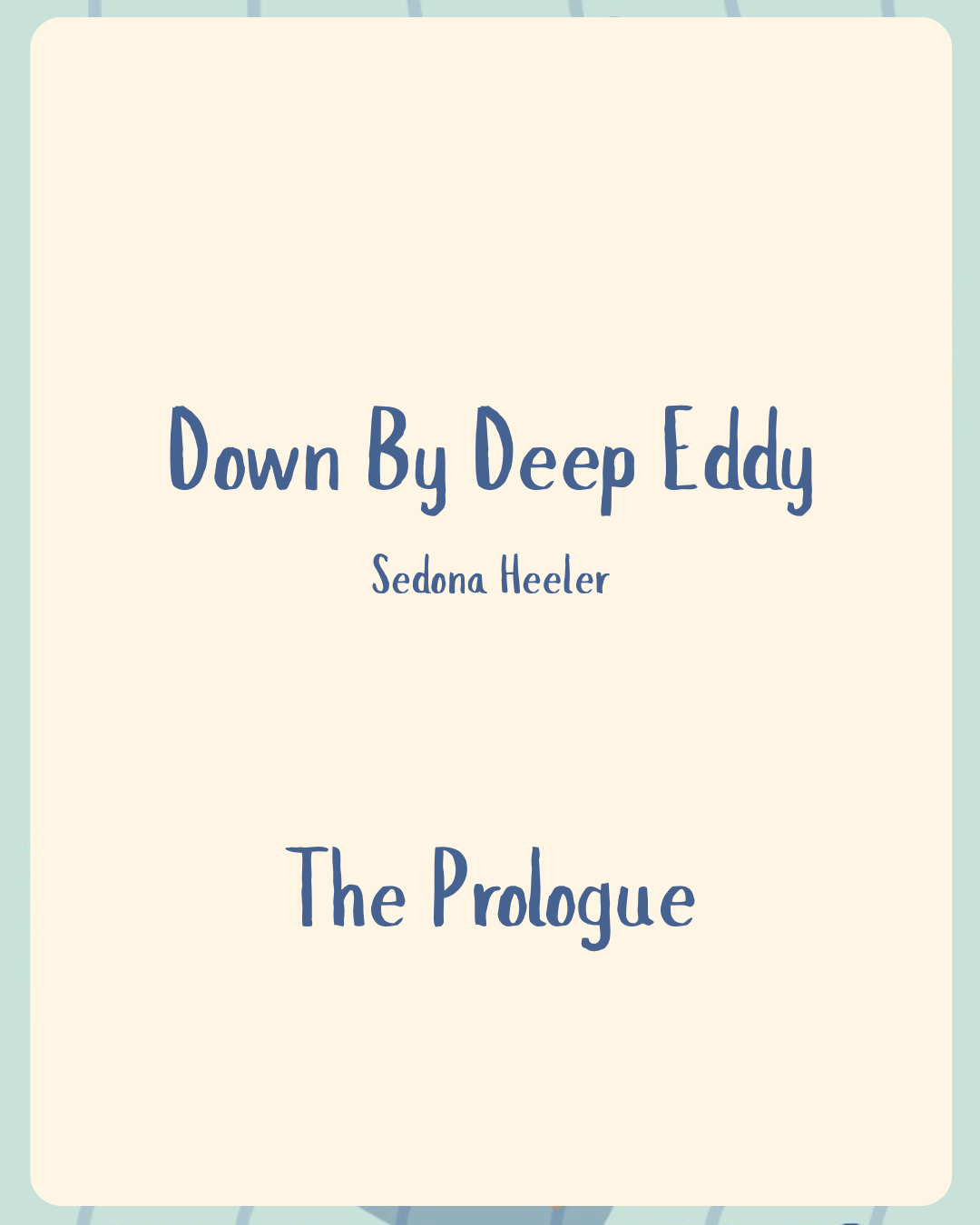 Down By Deep Eddy: The Prologue