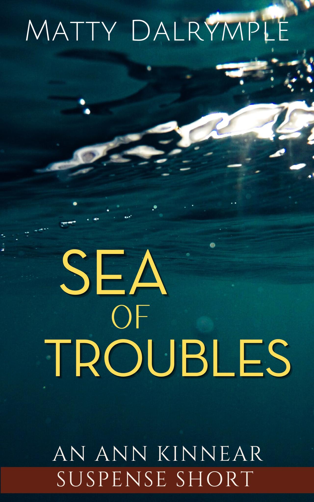 Sea of Troubles: An Ann Kinnear Suspense Short