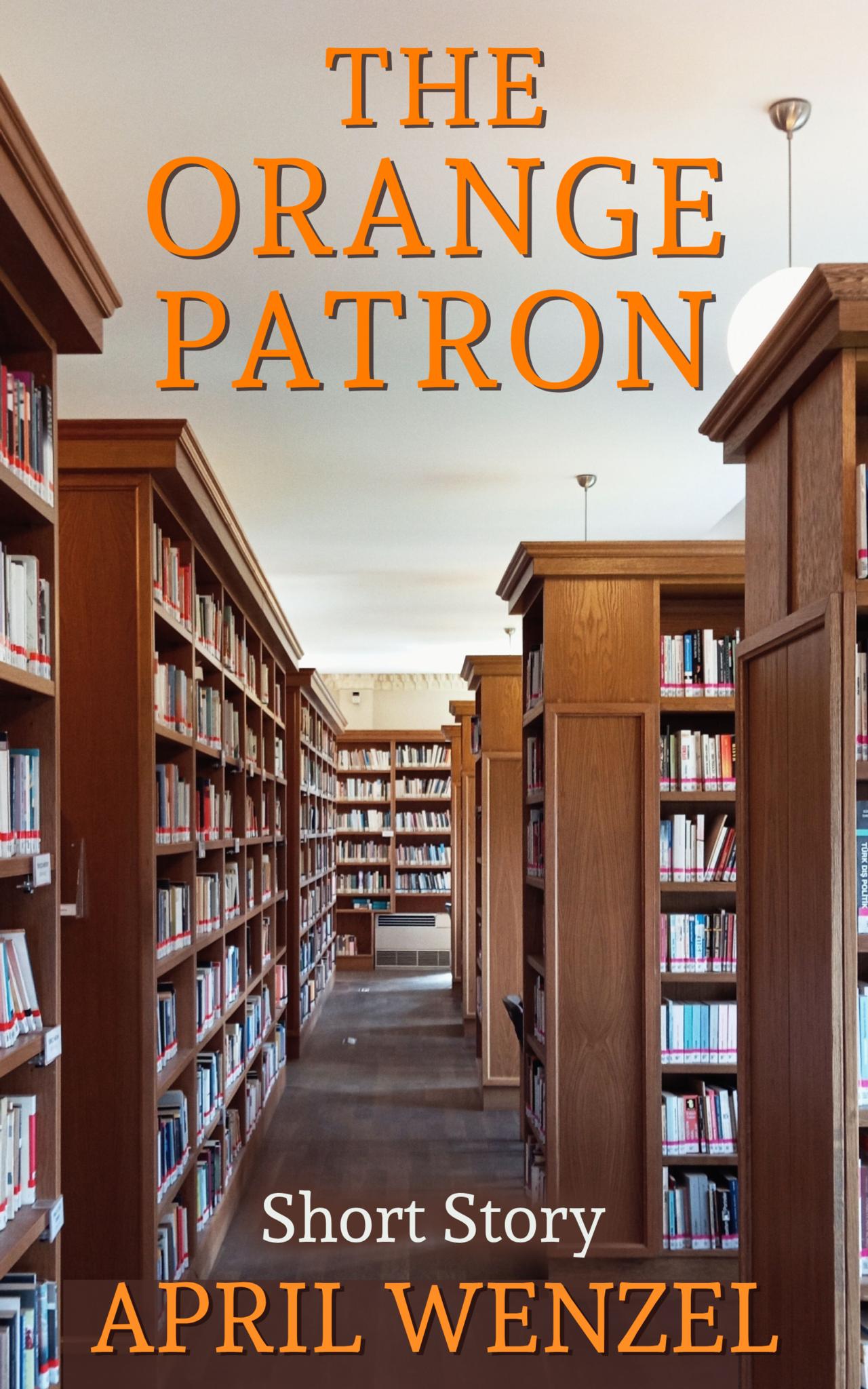 The Orange Patron: Short Story (eBook)