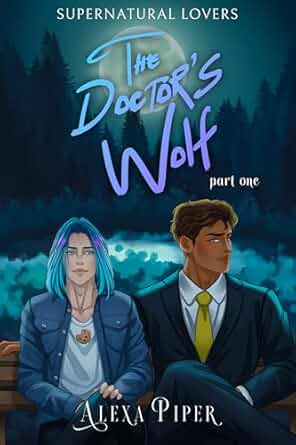 The Doctor's Wolf: Part One (Supernatural Lovers Book 1)