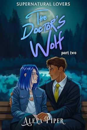 The Doctor's Wolf: Part Two (Supernatural Lovers Book 2)
