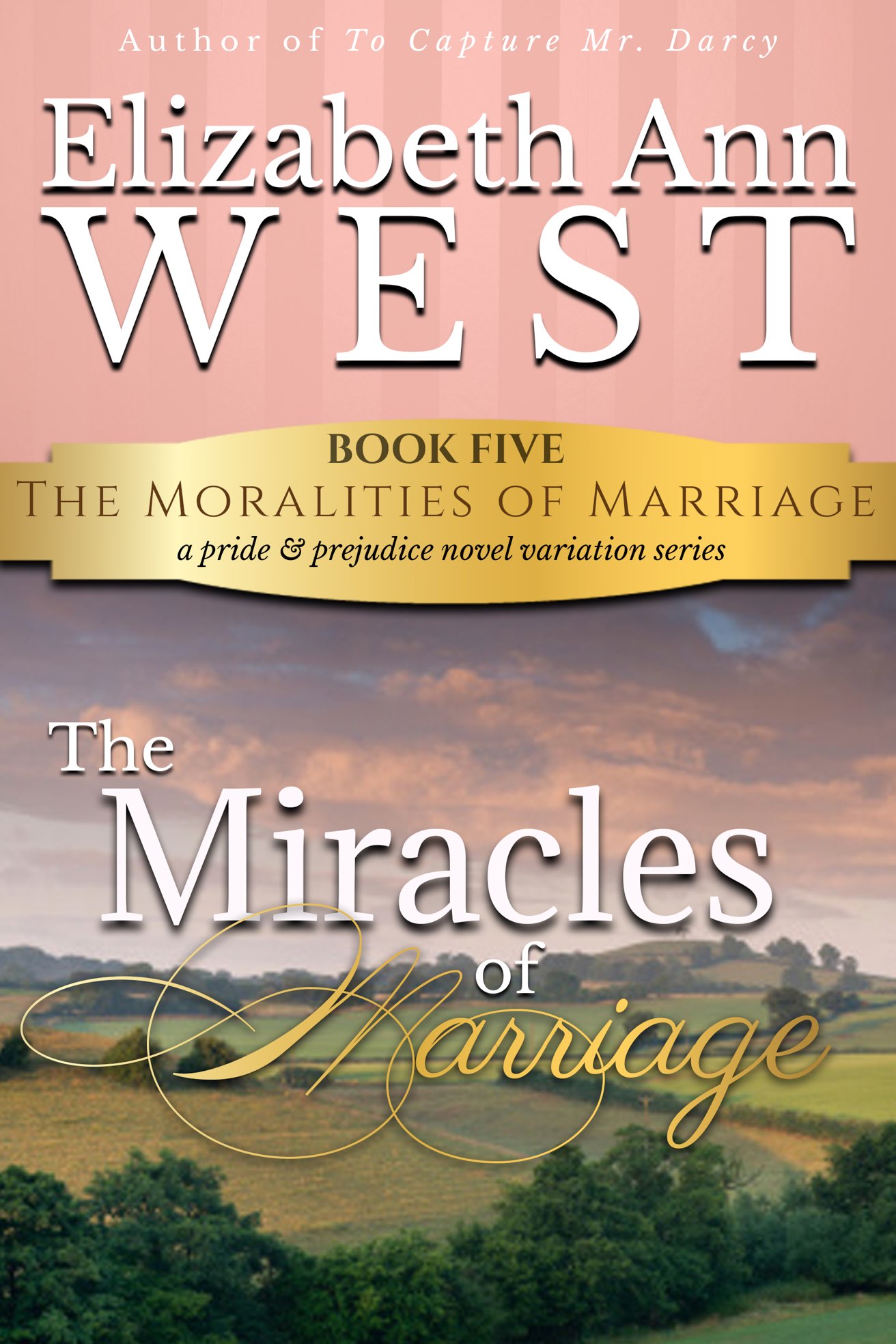 The Miracles of Marriage: A Pride and Prejudice Novel Variation