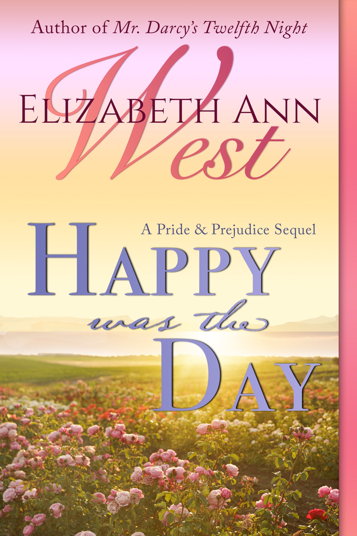 Happy Was The Day: A Pride and Prejudice Sequel