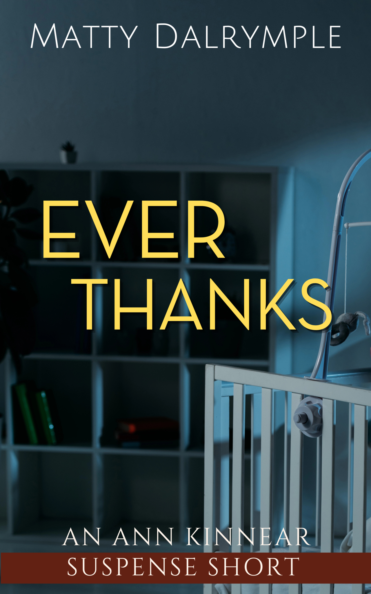 Ever Thanks: An Ann Kinnear Suspense Short