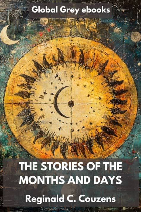 The Stories of the Months and Days by Reginald C. Couzens