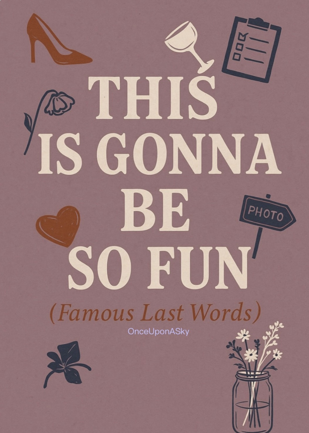 This Is Going Be So Fun (Famous Last Words)