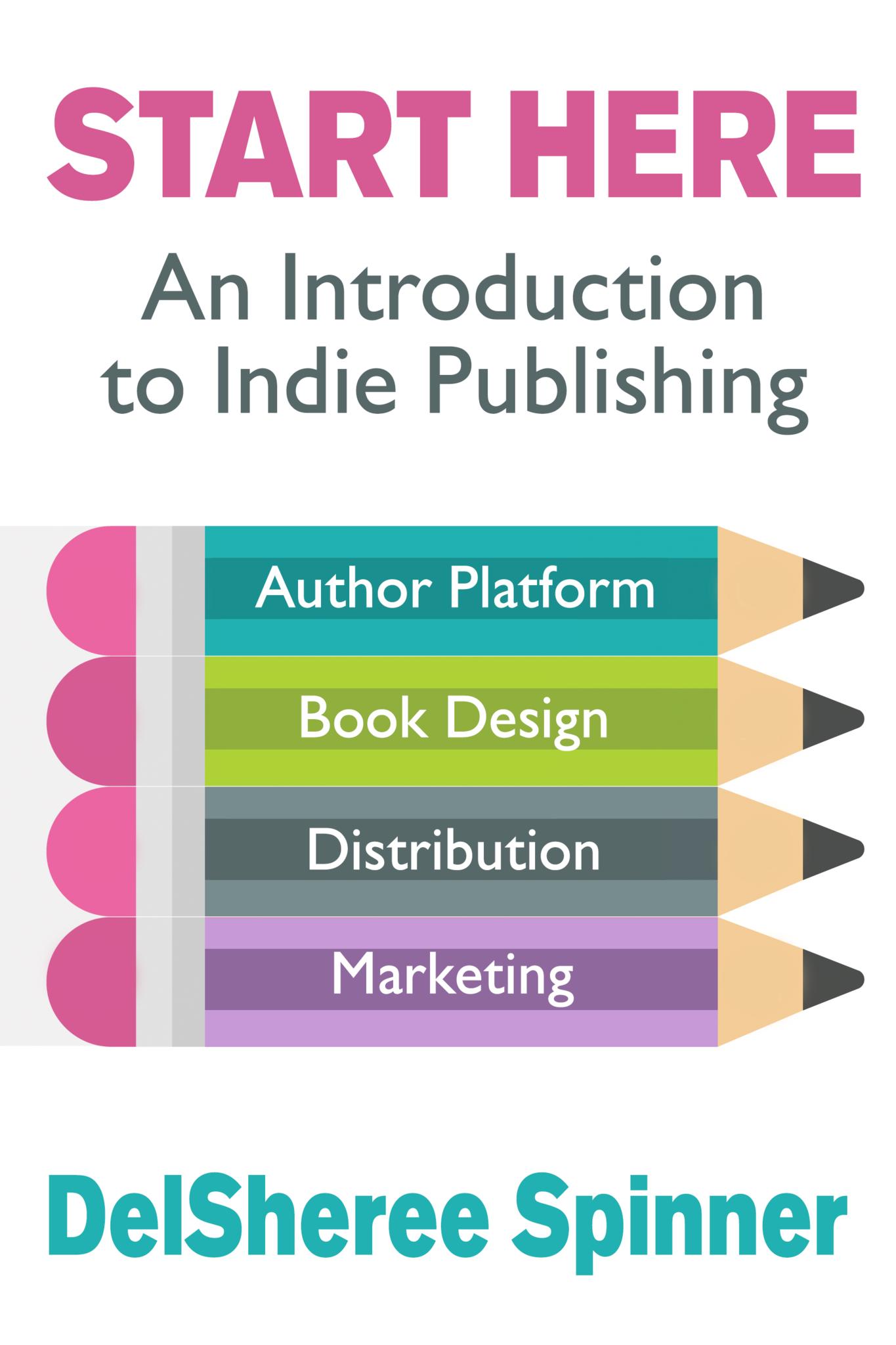 Start Here: An Introduction to Indie Publishing
