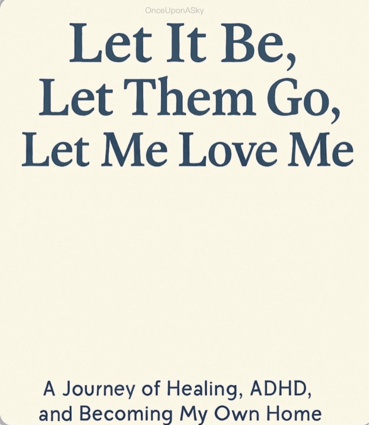 Let it Be, Let Them Go, Let Me Love Me 