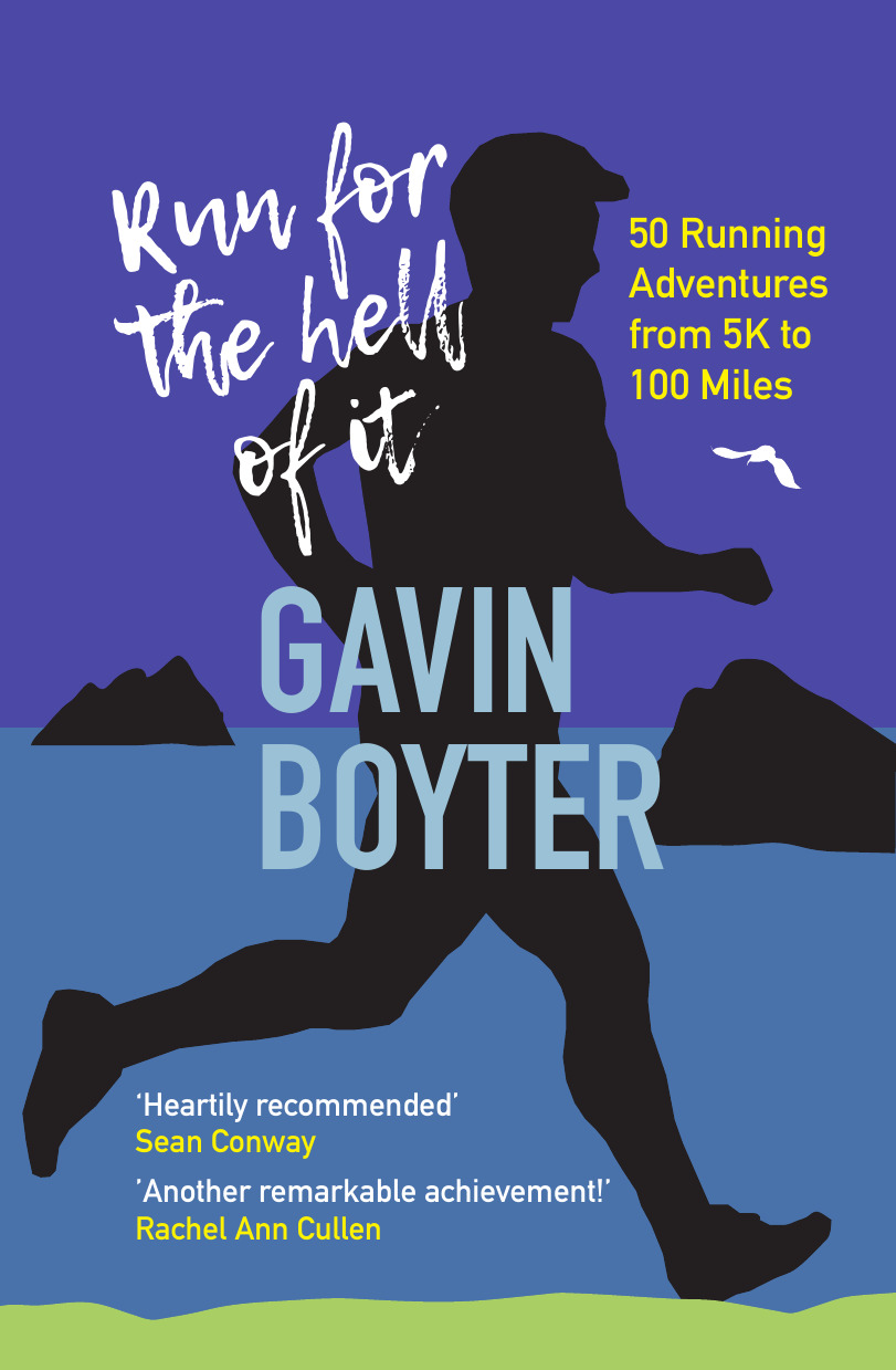 Run For the Hell of It: 50 Running Adventures from 5K to 100 Miles
