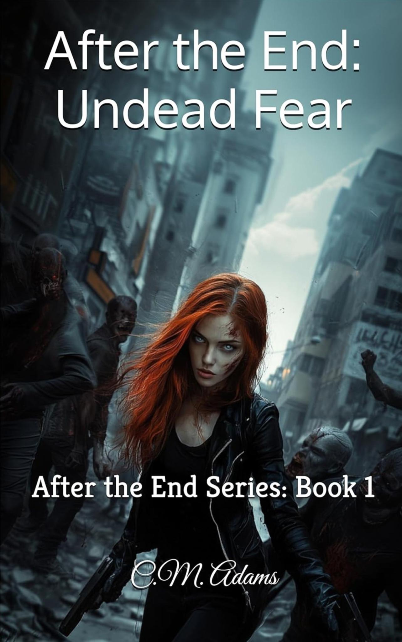 After the End: Undead Fear - After the End Series, Book 1