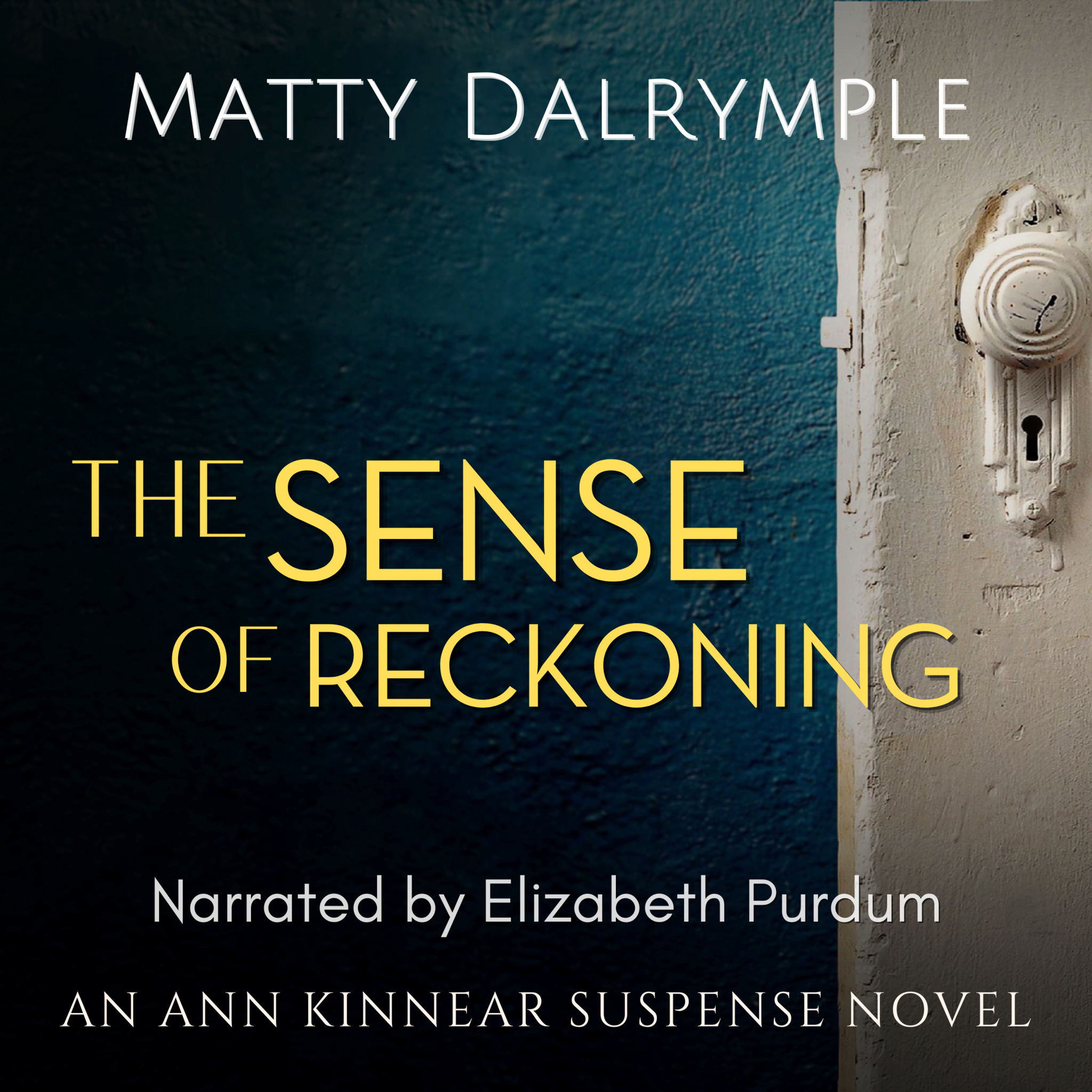 The Sense of Reckoning: An Ann Kinnear Suspense Novel