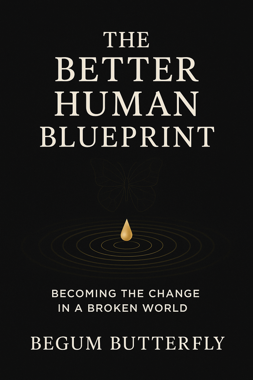 The Better Human Blueprint: Small Actions, Big Change