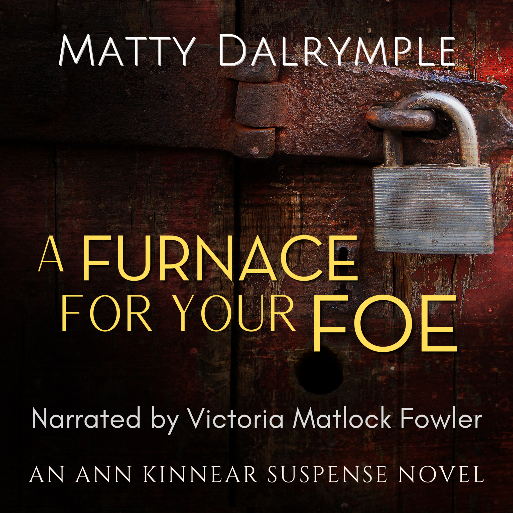 A Furnace for Your Foe: An Ann Kinnear Suspense Novel