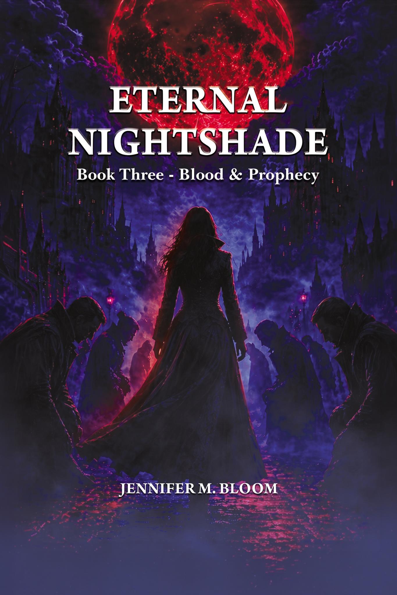 Eternal Nightshade: Book Three - Blood & Prophecy