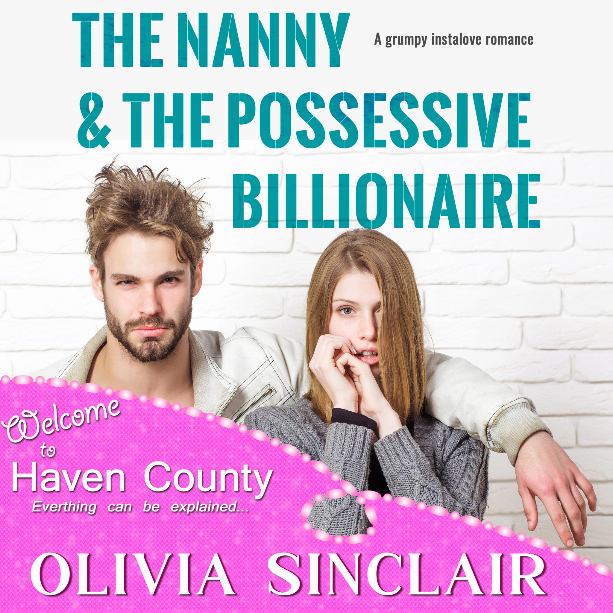 The Nanny and the Possessive Billionaire: Escape to Haven County #1 (Audiobook)