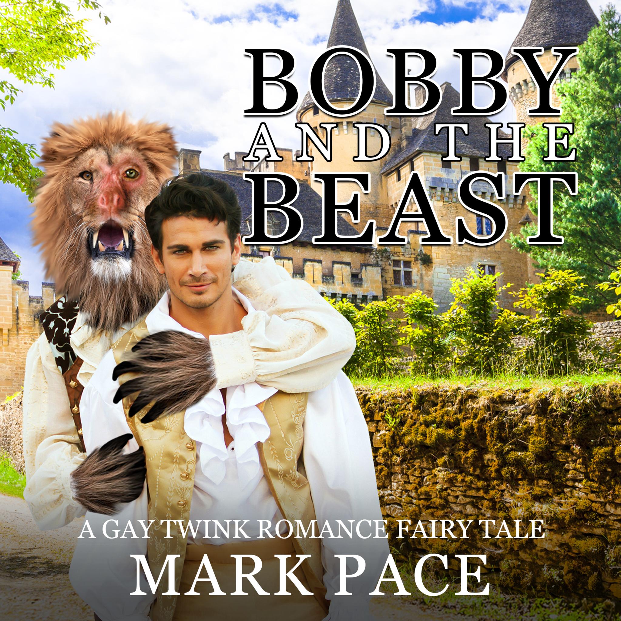 Bobby and the Beast (A Gay Twink Romance Fairy Tale)