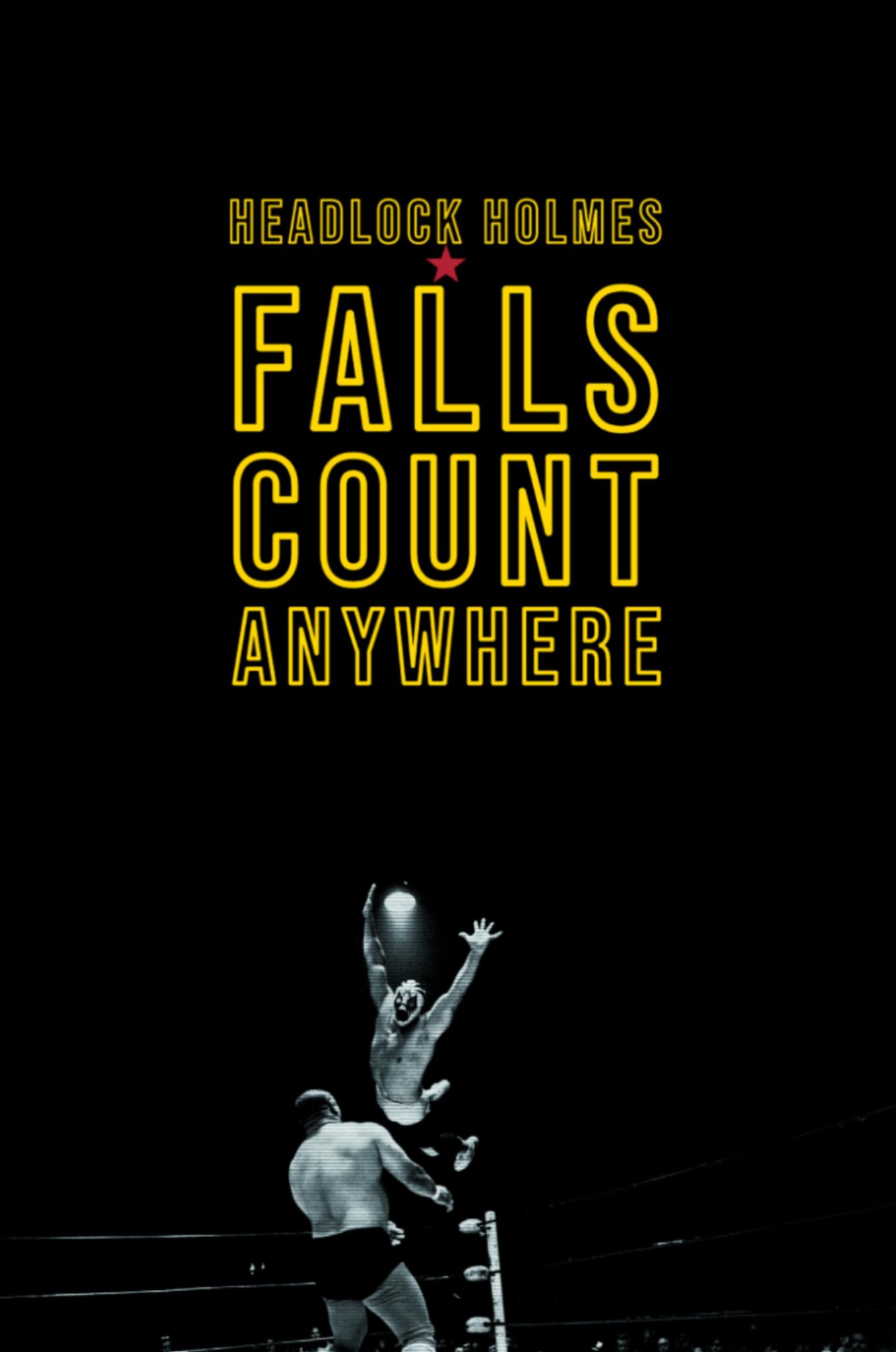 Headlock Holmes: Falls Count Anywhere