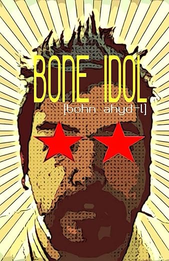 Bone Idol [bohn ahyd-l]