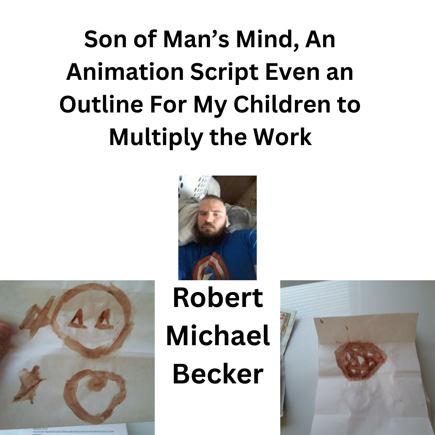 Son of Man’s Mind, An Animation Script Even an Outline For My Children to Multiply the Work