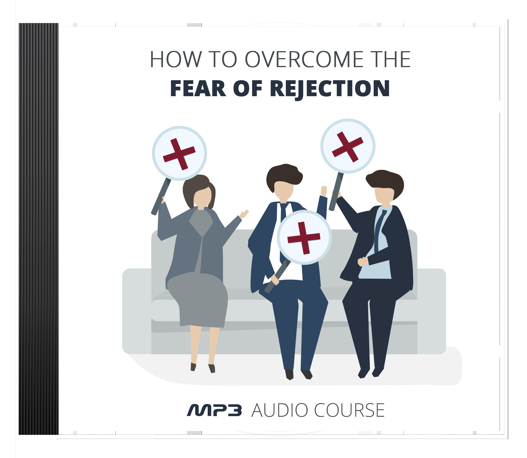 How To Overcome The Fear Of Rejection