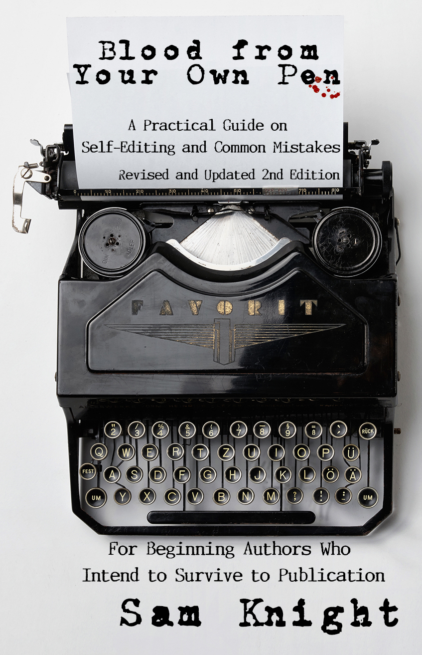 Blood From Your Own Pen: Revised and Updated 2nd Edition: A Practical Guide on Self-Editing and Common Mistakes For Beginning Authors Who Intend to Su