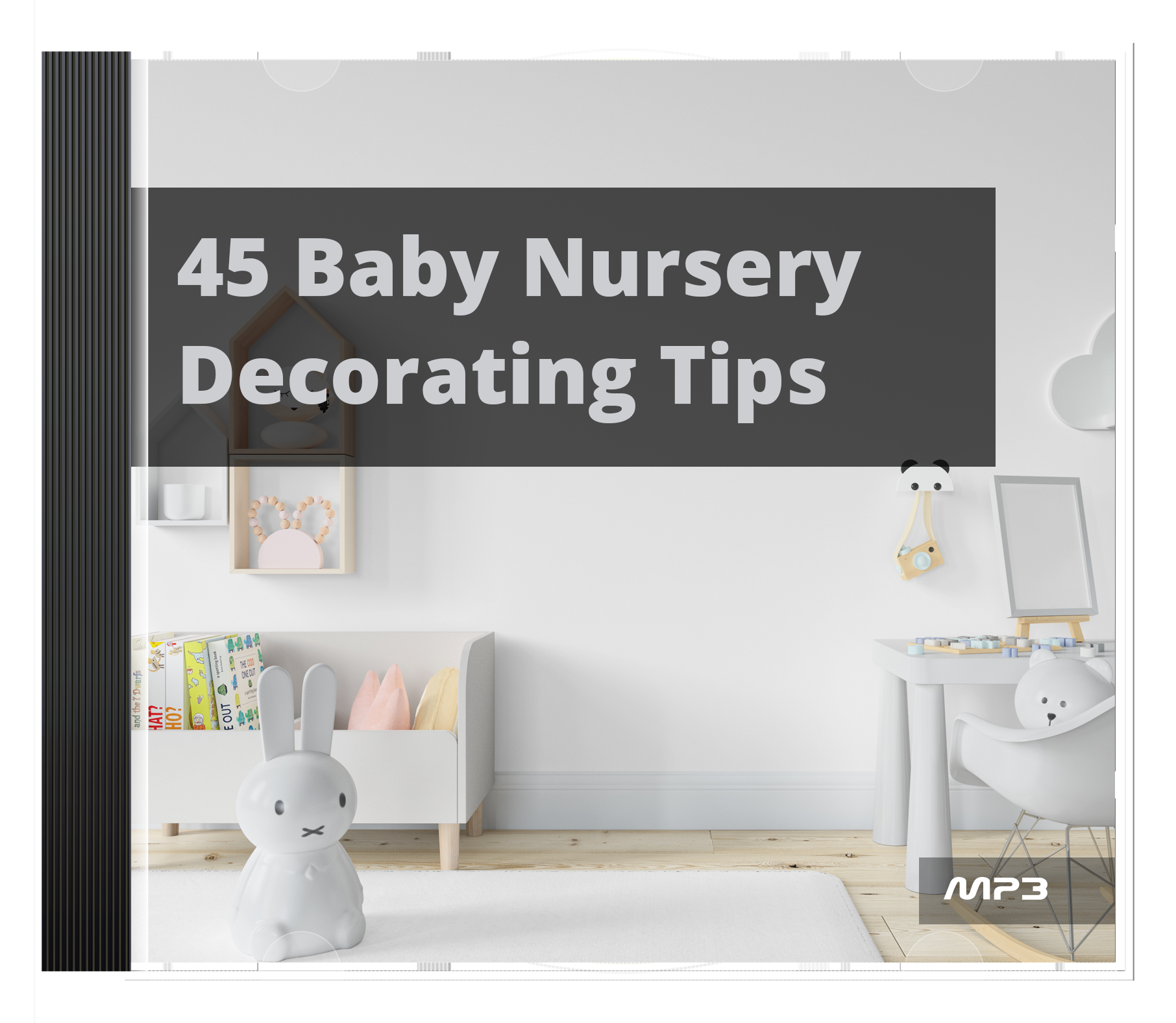 45 Baby Nursery Decorating Tips Audio Book Plus Ebook