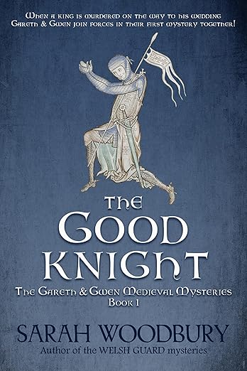 The Good Knight (The Gareth & Gwen Medieval Mysteries Book 1)