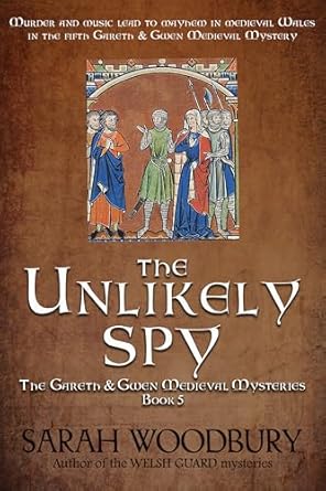 The Unlikely Spy (The Gareth & Gwen Medieval Mysteries Book 5)