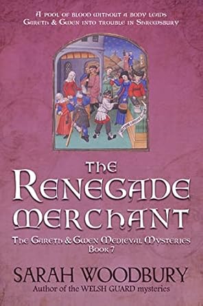 The Renegade Merchant (The Gareth & Gwen Medieval Mysteries Book 7)