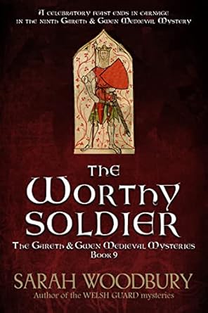 The Worthy Soldier (The Gareth & Gwen Medieval Mysteries Book 9)