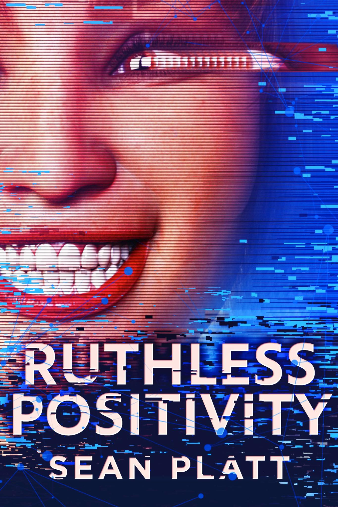 Ruthless Positivity