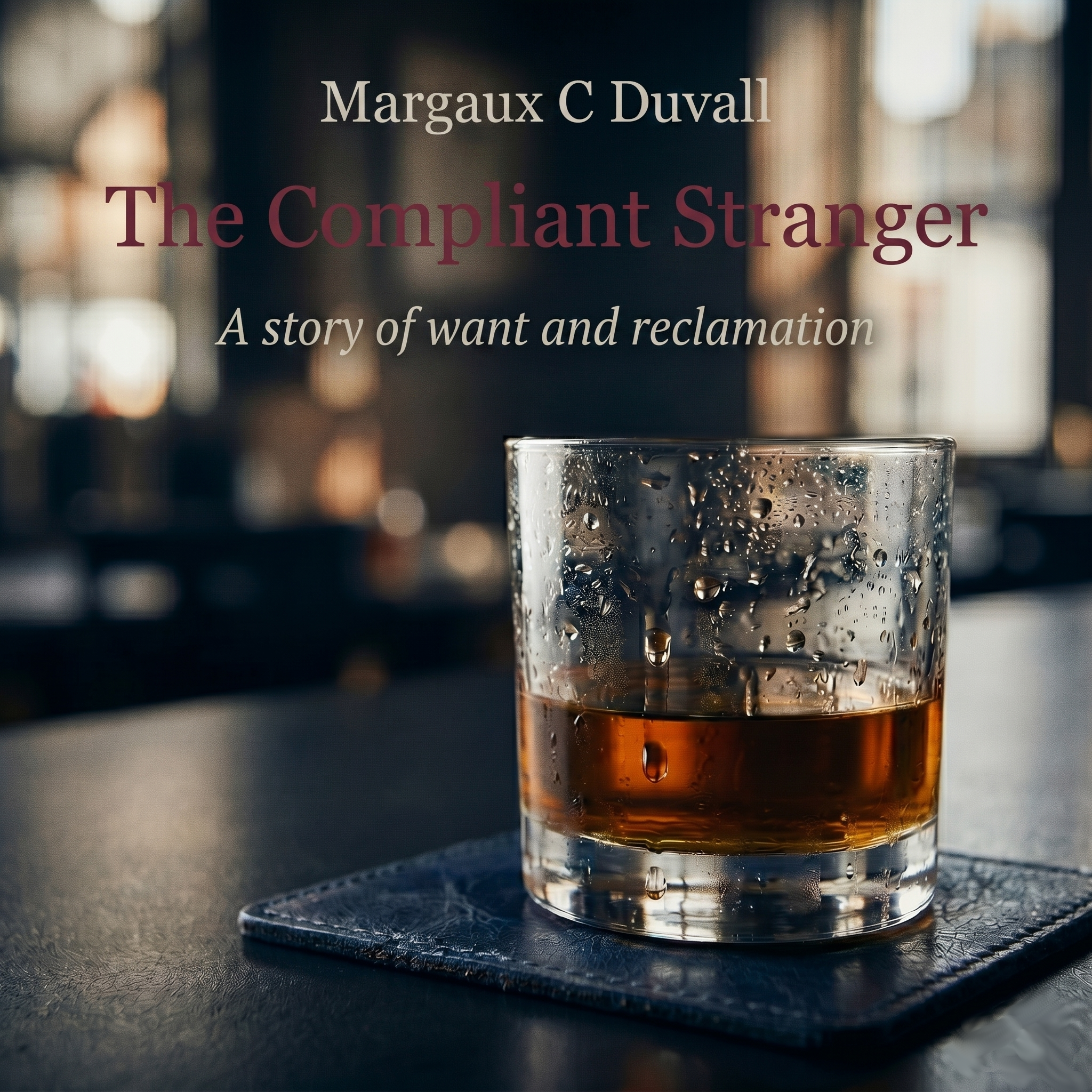 The Compliant Stranger: A story of want and reclamation