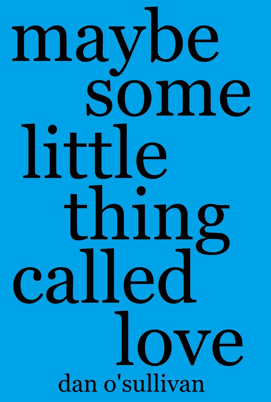 Maybe Some Little Thing Called Love
