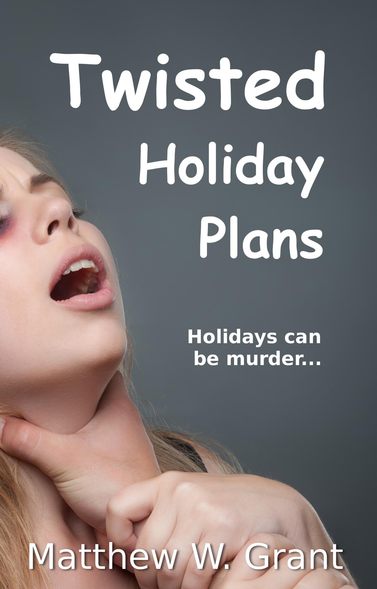 Twisted Holiday Plans (Holiday Crime Short Story #2)
