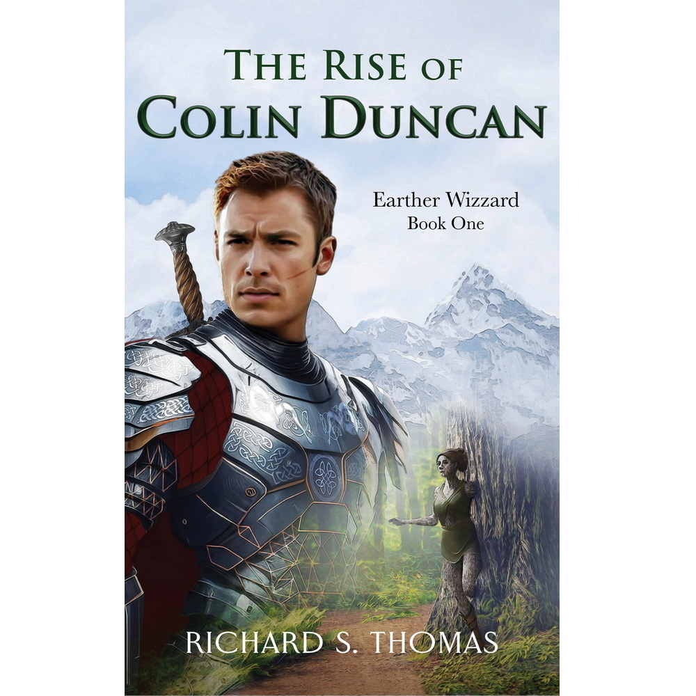The Rise of Colin Duncan: An Epic Fantasy Action and Adventure Novel