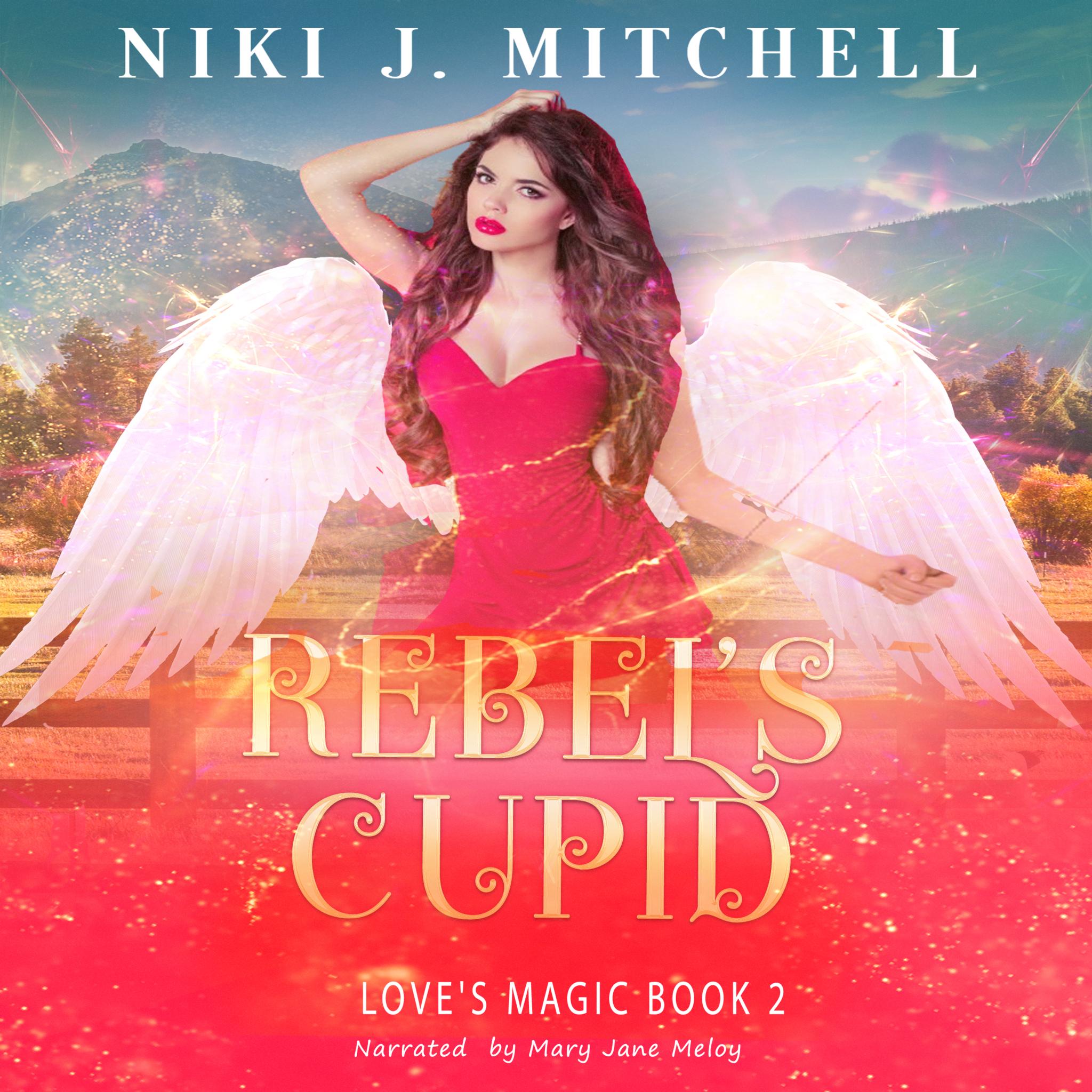Rebel's Cupid (Love's Magic Book 2) AUDIO