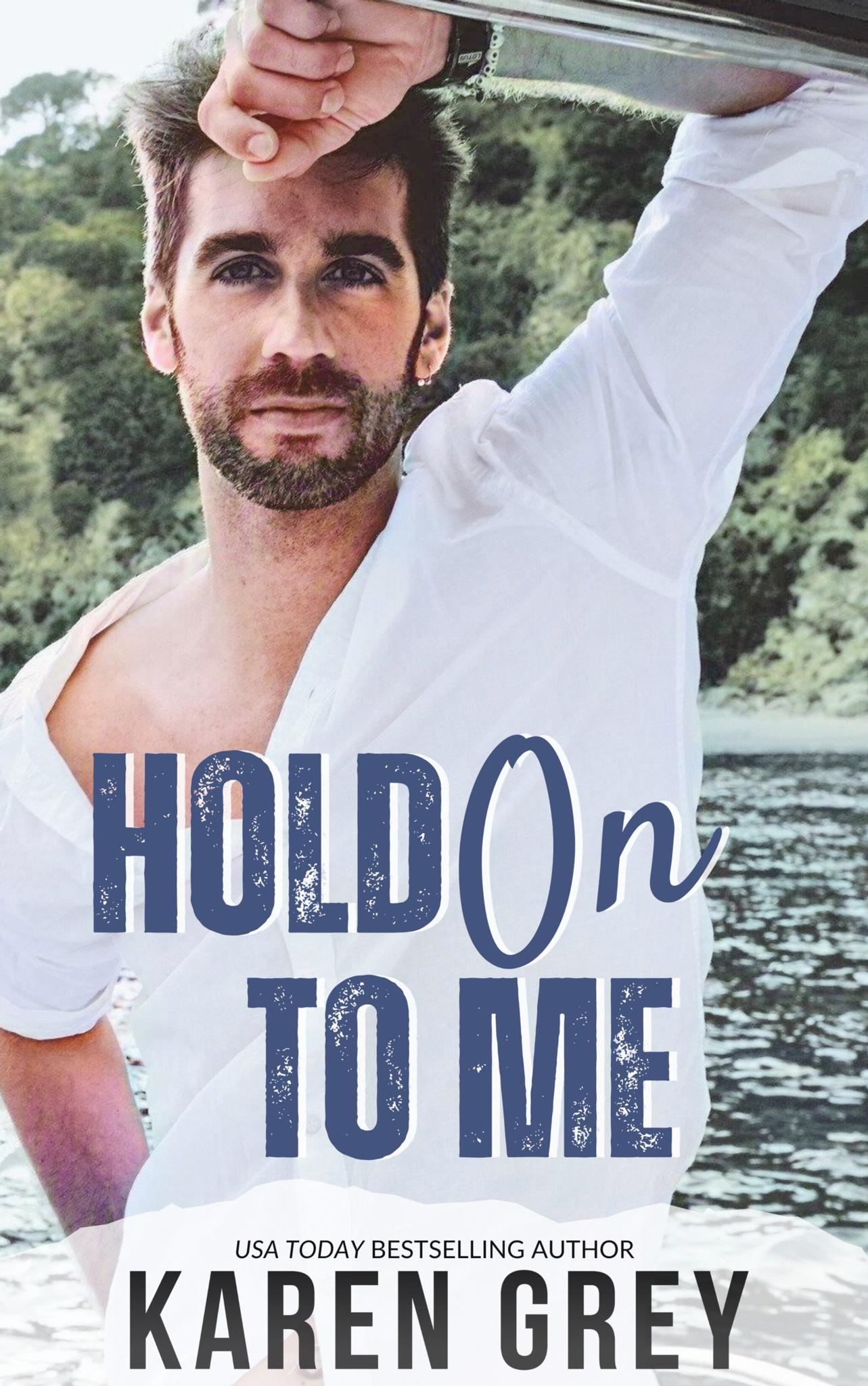 Hold On To Me